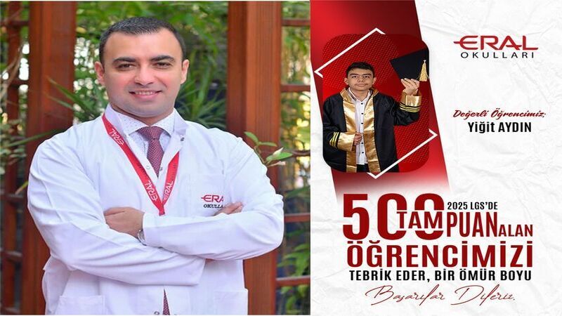 LGS Şampiyonu Yiğit Aydın’a 100.000 TL Ödül! ERAL Okulları’ndan Eğitimde Rekor