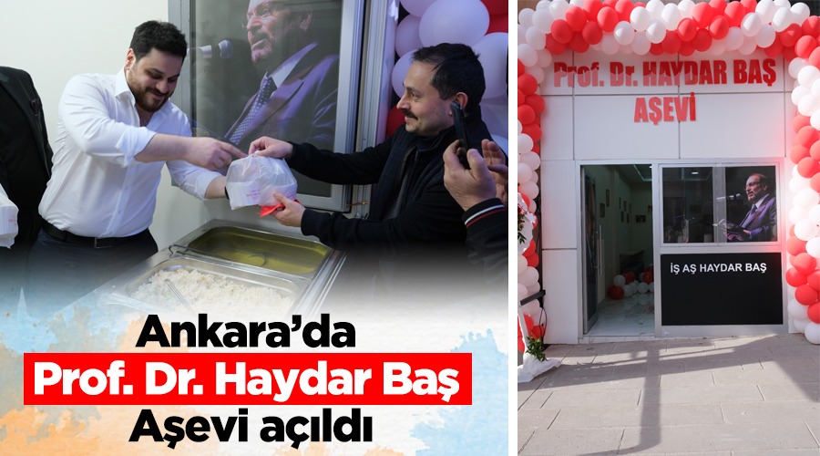 Ankara’da Prof. Dr. Haydar Baş Aşevi açıldıBağımsız Türkiye Partisi genel Başkanı Hüseyin Baş’ın açılışını yaptığı aşevinde Ramazan boyunca vatandaşlara iftar verilecek