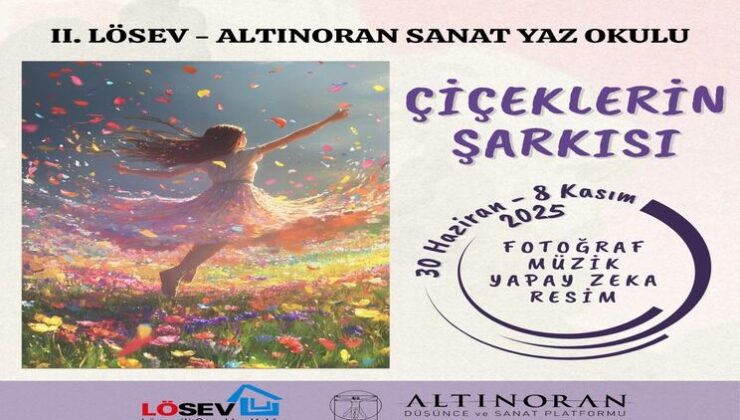 Ateşoğlu,”LÖSEV ve Altınoran Sanat İş Birliğiyle “Çiçeklerin Şarkısı” başladı