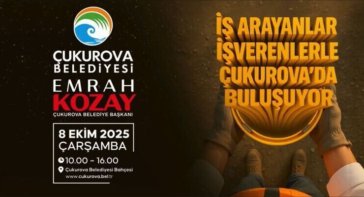 İŞ ARAYANLAR İŞ VERENLER ÇUKUROV’DA BULUŞUYOR