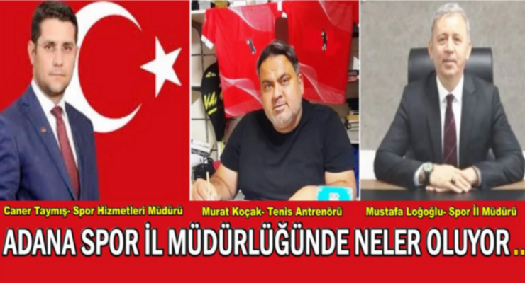 Adana Gençlik ve Spor İl Müdürlüğünde neler oluyor?