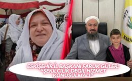 Güler:“ Şekilcilik değil hizmet konuşulmalı”