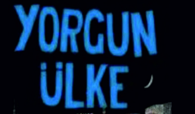 Yorgun Bir Ülkenin Sessiz Çığlığı