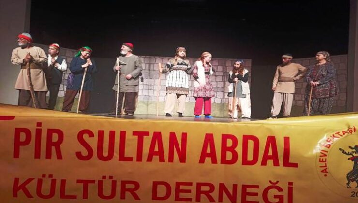 “PİR SULTAN” MALATYA’’DA SAHNELENDİ