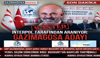 Gazimağosa’da Deprem Etkisi: UBP Adayı Koray Bozkurt İçin Interpol İddiası Siyaseti Sarstı